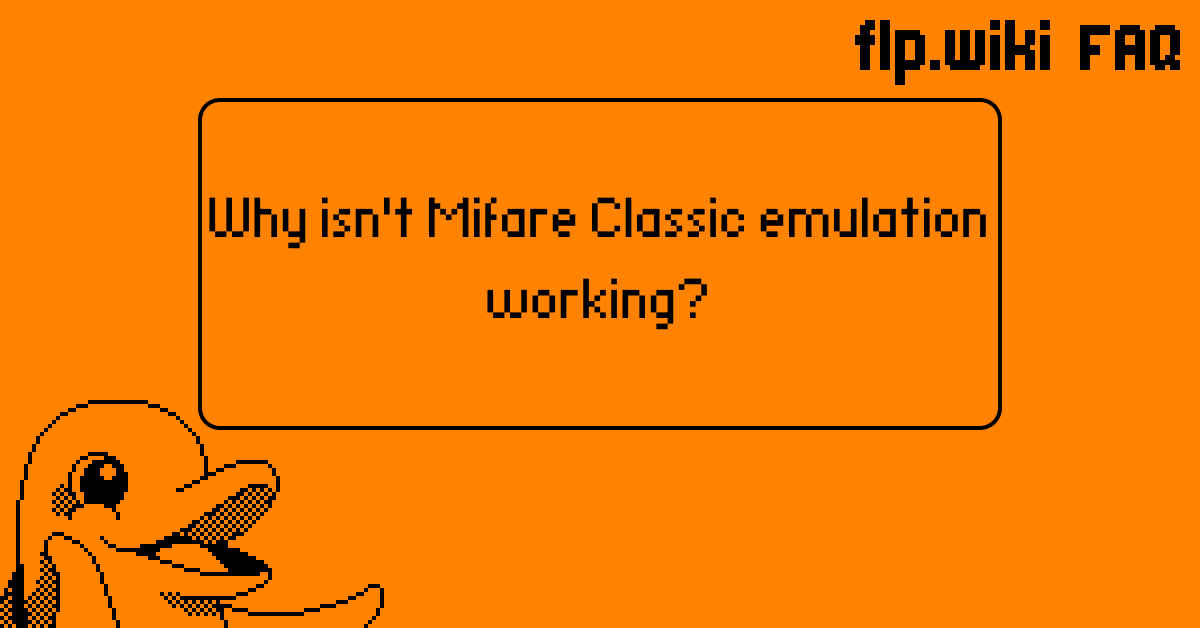 Q: Why isn't Mifare Classic emulation working? / A:Some card readers operate at slightly different frequencies and the flipper can't detect that like a card.